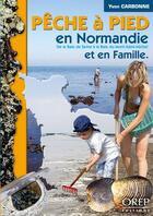 Couverture du livre « Pêche à pied en Normandie et en famille » de Yvon Carbonne aux éditions Orep