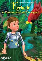 Couverture du livre « Kerbelle et l'enlèvement de Chrisigone » de Emmanuelle Demeautis aux éditions Airvey