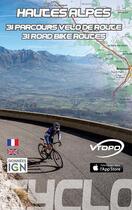 Couverture du livre « Hautes Alpes ; 31 parcours vélo de route » de D. Rosso aux éditions Vtopo