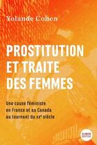 Couverture du livre « Prostitution et traite des femmes : une cause féministe en France et au Canada au tournant du XXe siècle » de Yolande Cohen aux éditions Del Busso