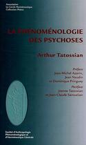 Couverture du livre « La phénoménologie des psychoses » de Albert Tatossian aux éditions Le Cercle Hermeneutique