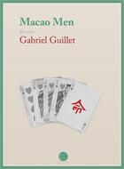 Couverture du livre « Macao men » de Gabriel Guillet aux éditions Daphnis Et Chloe