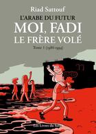 Couverture du livre « Moi, Fadi, le frère volé Tome 1 : (1986-1993) » de Riad Sattouf aux éditions Les Livres Du Futur