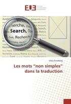 Couverture du livre « Les mots non simples dans la traduction » de Smedberg Ulrika aux éditions Editions Universitaires Europeennes