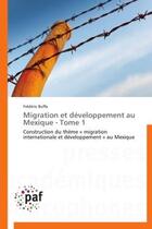 Couverture du livre « Migration et développement au Mexique t.1 » de Frederic Buffa aux éditions Presses Academiques Francophones