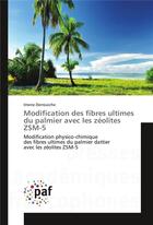 Couverture du livre « Modification des fibres ultimes du palmier avec les zeolites zsm-5 » de Derrouiche-I aux éditions Presses Academiques Francophones