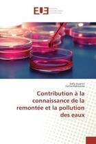 Couverture du livre « Contribution a la connaissance de la remontee et la pollution des eaux » de Guentri/Rahmania aux éditions Editions Universitaires Europeennes