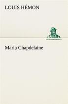 Couverture du livre « Maria chapdelaine » de Louis Hemon aux éditions Tredition