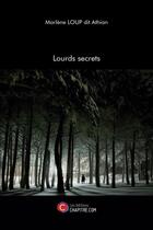 Couverture du livre « Lourds secrets » de Marlene Loup aux éditions Chapitre.com