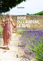 Couverture du livre « Rose ou laurene, le duel - vivre avec une double personnalite » de Laurene aux éditions Sydney Laurent