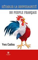 Couverture du livre « Rétablir la souveraineté du peuple français » de Yves Cadiou aux éditions Le Lys Bleu
