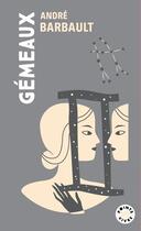 Couverture du livre « Gemeaux : Signe astro du 21 mai au 21 juin » de Andre Barbault aux éditions Points