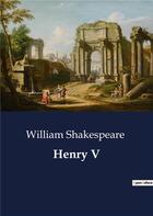 Couverture du livre « Henry v » de William Shakespeare aux éditions Culturea