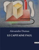 Couverture du livre « Le capitaine paul » de Alexandre Dumas aux éditions Culturea