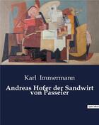 Couverture du livre « Andreas hofer der sandwirt von passeier » de Immermann Karl aux éditions Culturea