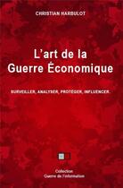 Couverture du livre « L'art de la guerre économique » de Christian Harbulot aux éditions Va Press