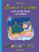 Couverture du livre « Scoupe et Tourbillon t.2 ; loin de la foule en colère » de Philippe Malaussena aux éditions Marie B