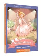 Couverture du livre « Sarah danse Tome 1 : premiers pas sur scène » de Ariane Delrieu et Natacha Godeau aux éditions Auzou