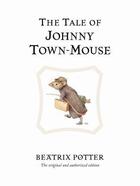 Couverture du livre « The Tale of Johnny Town-Mouse » de Beatrix Potter aux éditions Penguin Books Ltd Digital