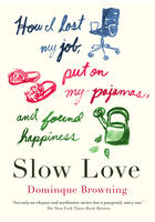 Couverture du livre « Slow Love » de Dominique Browning aux éditions Penguin Group Us