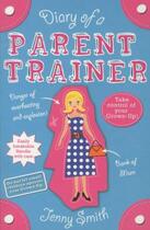 Couverture du livre « DIARY OF A PARENT TRAINER » de Jenny Smith aux éditions Scholastic