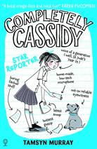 Couverture du livre « Completely Cassidy ; star reporter » de Tamsyn Murray aux éditions Usborne