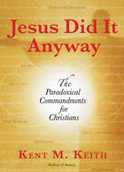 Couverture du livre « Jesus Did It Anyway » de Kent M. Keith aux éditions Penguin Group Us