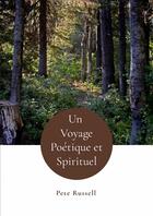 Couverture du livre « Un Voyage Poétique et Spirituel » de Pete Russell aux éditions Lulu