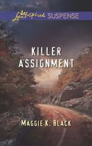 Couverture du livre « Killer Assignment (Mills & Boon Love Inspired Suspense) » de Black Maggie K aux éditions Epagine