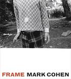 Couverture du livre « Frame ; a retrospective » de Mark Cohen aux éditions Pu Du Texas