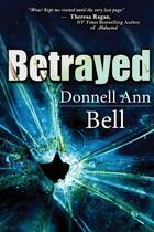 Couverture du livre « Betrayed » de Bell Donnell Ann aux éditions Bellebooks