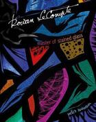 Couverture du livre « Rowan LeCompte : master of stained glass » de Peter Swanson aux éditions Acc Art Books