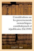 Couverture du livre « Considerations sur les gouvernements monarchiques-constitutionnels et republicains » de Marlet aux éditions Hachette Bnf