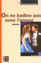 Couverture du livre « On ne badine pas avec l'amour » de Alfred De Musset aux éditions Bordas