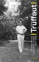 Couverture du livre « Correspondance avec des écrivains : 1948-1984 » de Francois Truffaut aux éditions Gallimard