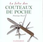 Couverture du livre « La folie des couteaux de poche » de Dominique Pascal aux éditions Flammarion