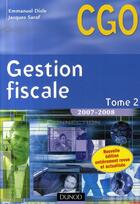 Couverture du livre « Gestion fiscale t.2 (édition 2007-2008) » de Emmanuel Disle et Jacques Saraf aux éditions Dunod