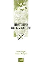 Couverture du livre « Histoire de la Corse (9e édition) » de Paul Arrighi et Francis Pomponi aux éditions Que Sais-je ?