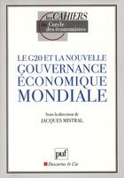 Couverture du livre « Le G20 et la nouvelle gouvernance économique mondiale » de Jacques Mistral aux éditions Puf