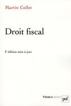 Couverture du livre « Droit fiscal (3e édition) » de Martin Collet aux éditions Puf