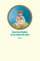 Couverture du livre « Vie comme elle vient (la) » de Anne-Laure Bondoux aux éditions L'ecole Des Loisirs