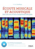 Couverture du livre « Écoute musicale et acoustique ; avec 420 sons et leurs sonagrammes décryptés » de Michele Castellengo aux éditions Eyrolles