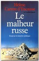 Couverture du livre « Le malheur russe ; essai sur le meurtre politique » de Helene Carrere D'Encausse aux éditions Fayard