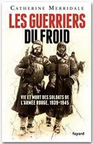 Couverture du livre « Les guerriers du froid » de Catherine Merridale aux éditions Fayard