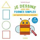 Couverture du livre « Je dessine avec des formes simples ; pour apprendre à dessiner en maternelle » de Isabelle Jacque aux éditions Fleurus