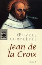 Couverture du livre « Oeuvres complètes t.1 » de Saint Jean De La Croix aux éditions Desclee De Brouwer