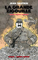 Couverture du livre « Quatre soldats français ; la grande zigouille » de Jean Vautrin aux éditions Robert Laffont