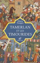 Couverture du livre « Tamerlan et les Timourides : Asie centrale et Iran (mi-XIV-début XVIe s) » de Maria Szuppe aux éditions Belles Lettres