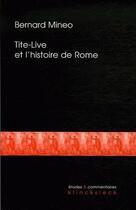 Couverture du livre « Tite-Live et l'histoire de Rome » de Bernard Mineo aux éditions Klincksieck