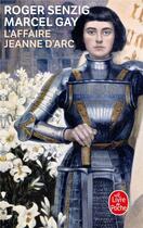 Couverture du livre « L'affaire Jeanne d'Arc » de Senzig-R+Gay-M aux éditions Le Livre De Poche